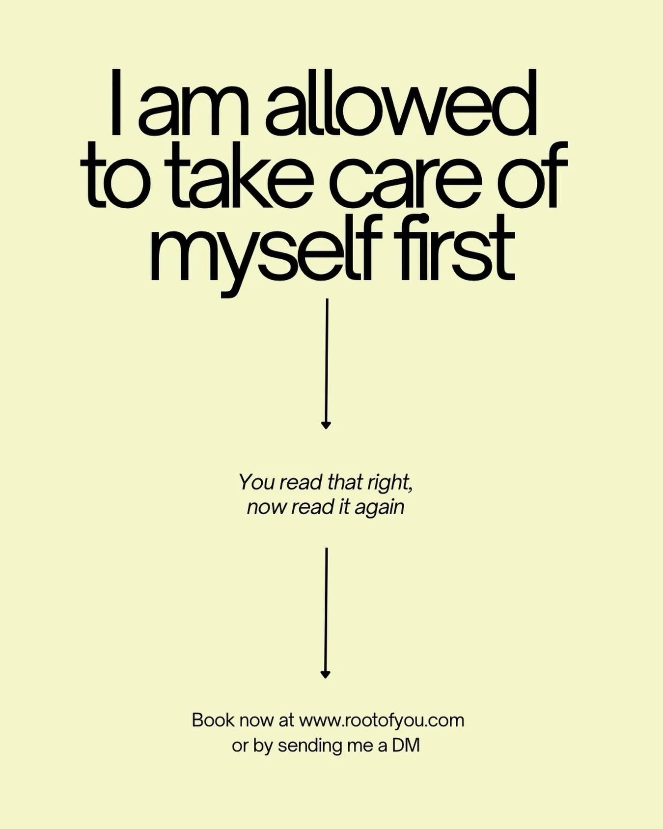 &ldquo;I am allowed to take care of myself first&rdquo;

Try saying that out loud, again and again until it doesn&rsquo;t feel as uncomfortable&hellip; 

&ldquo;Taking care of me? But that must mean&hellip;&rdquo;
&hellip;No it doesn&rsquo;t need to 