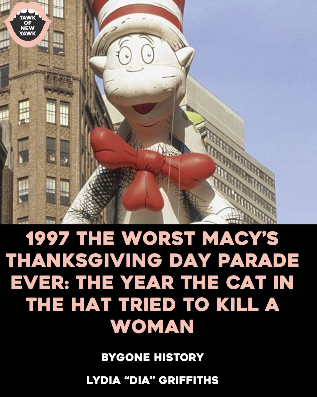 1997 The Worst Macy’s Thanksgiving Day Parade Ever: The Year the Cat in the Hat Tried to Kill a Woman
