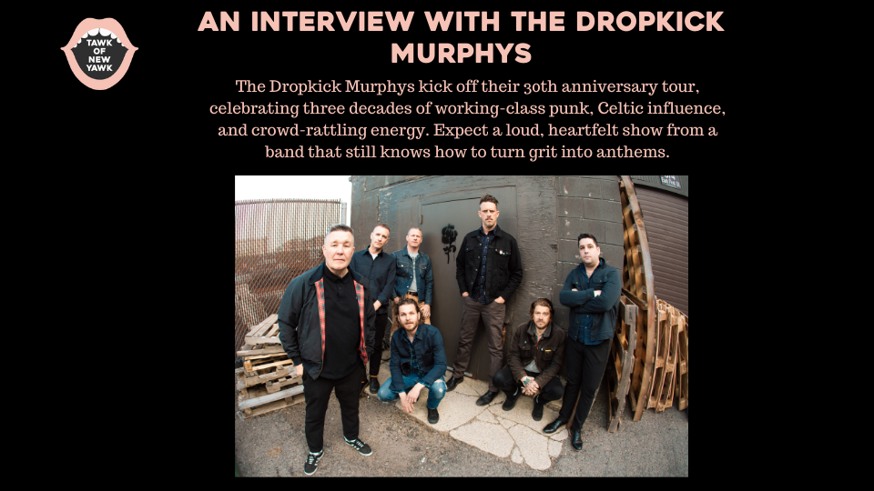 ST. PATRICK’S DAY SPECIAL: INTERVIEW WITH Ken Casey of THE DROPKICK MURPHYS FOR THEIR 30th ANNIVERSARY TOUR