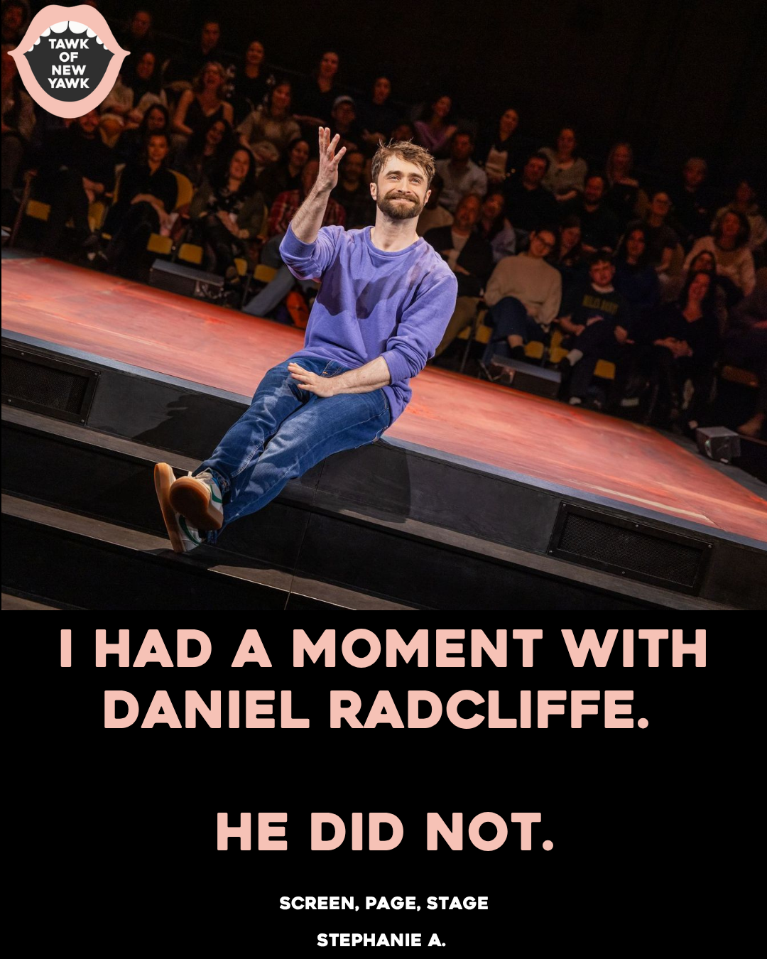 I Had a Moment with Daniel Radcliffe. He Did Not.