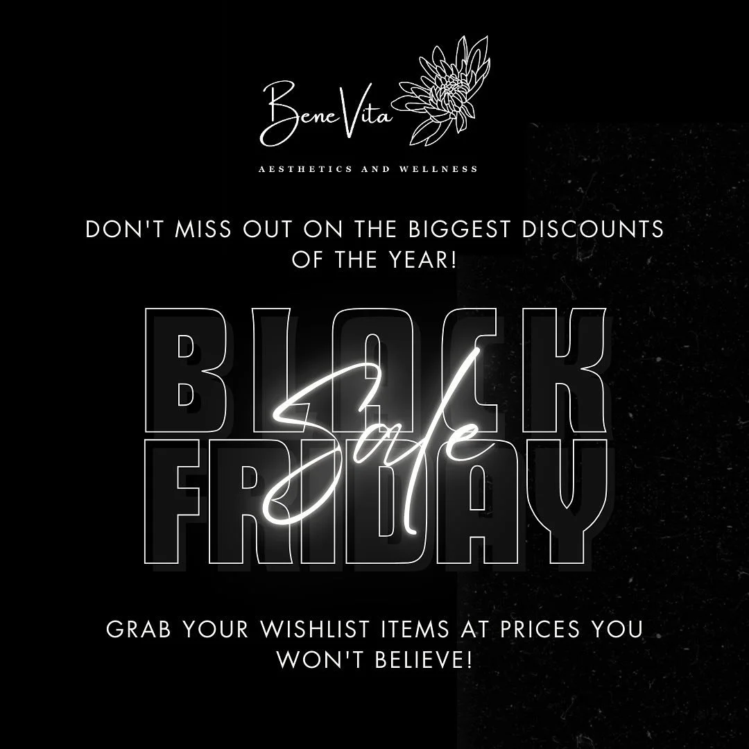 🎉 Black Friday Special at BeneVita Aesthetics and Wellness! 🎉

Hi friends! Exciting news&mdash;BeneVita Aesthetics and Wellness is hosting a 1-day-only Black Friday Sale with exclusive discounts on a wide range of our most popular products and serv
