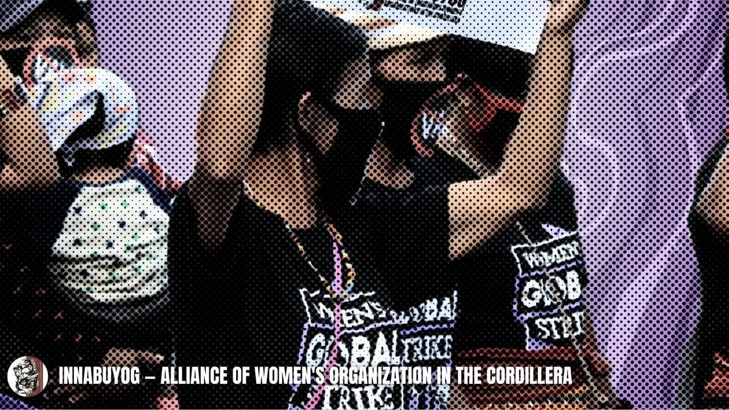 Cordillera women, unite to fight violence and plunder of our lands!