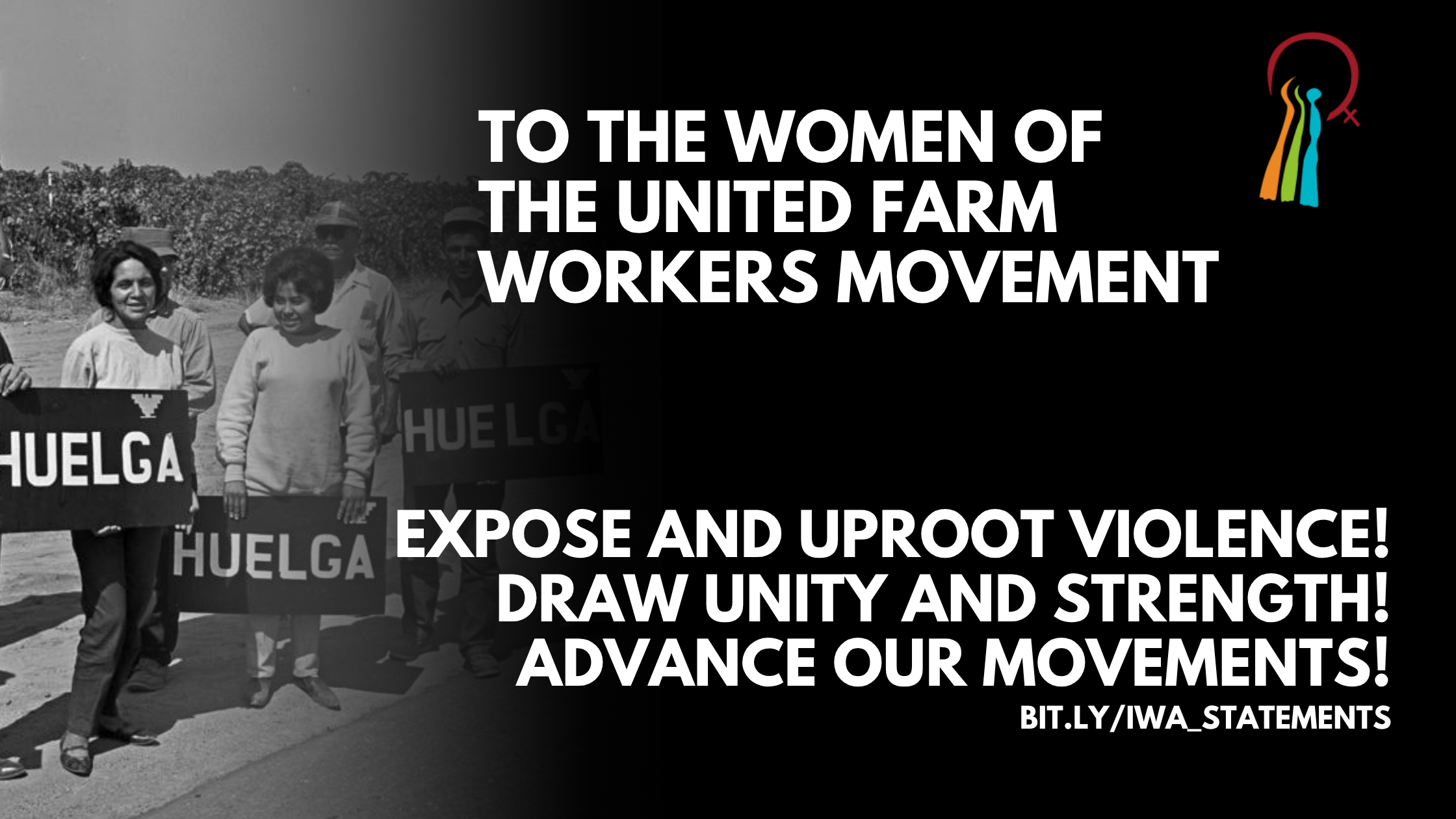 To the Women of the United Farm Workers Movement: Expose and Uproot Violence! Draw Unity and Strength! Advance Our Movements!