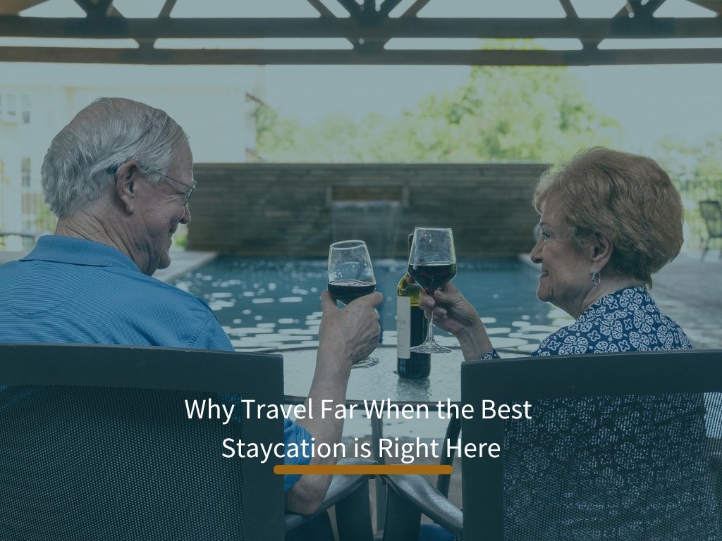 Why Travel Far When the Best Staycation Is Right Here at EdenHill?