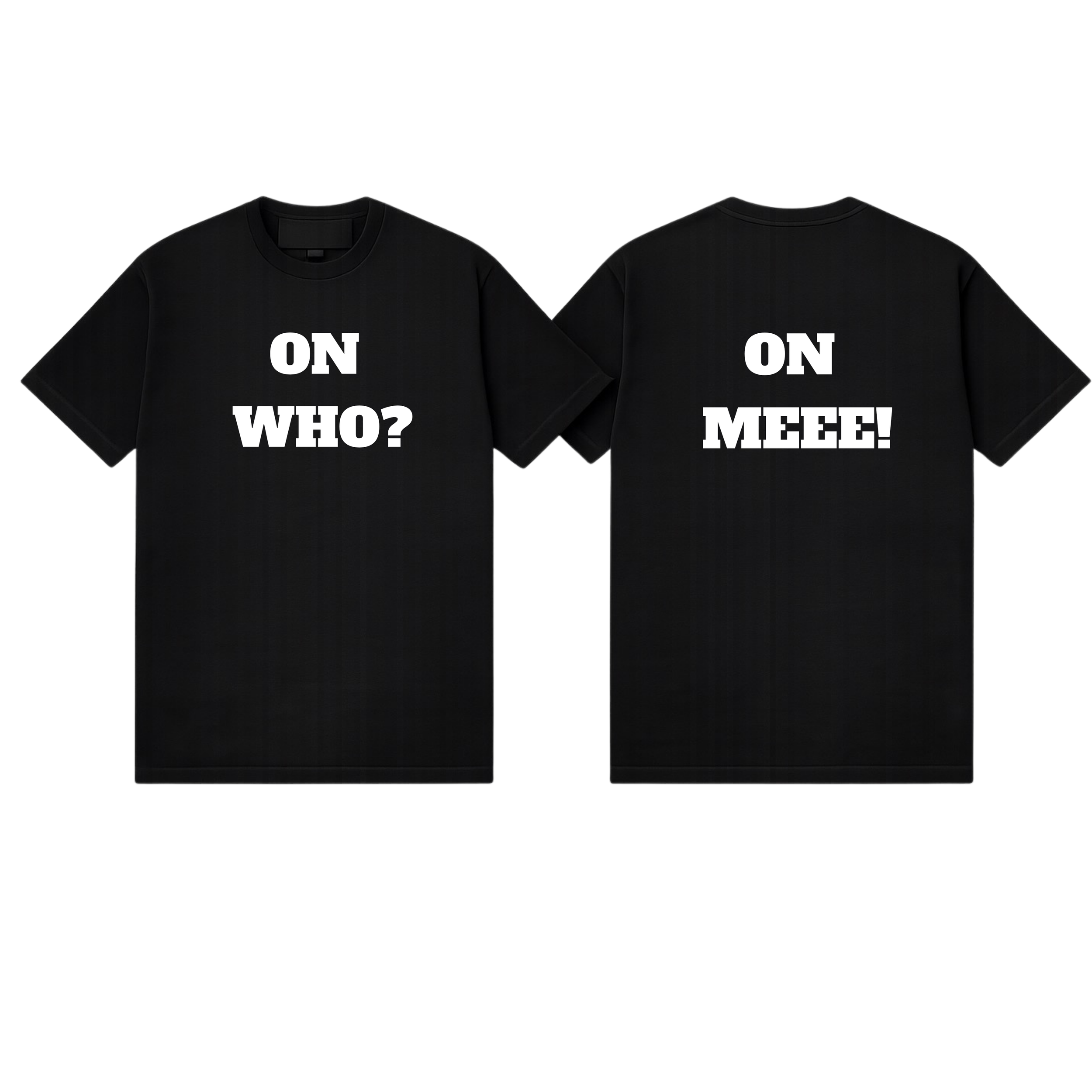 ON WHO? ON MEEE! Flippa T Shirt Only [Special Album Release T-Shirt Only]