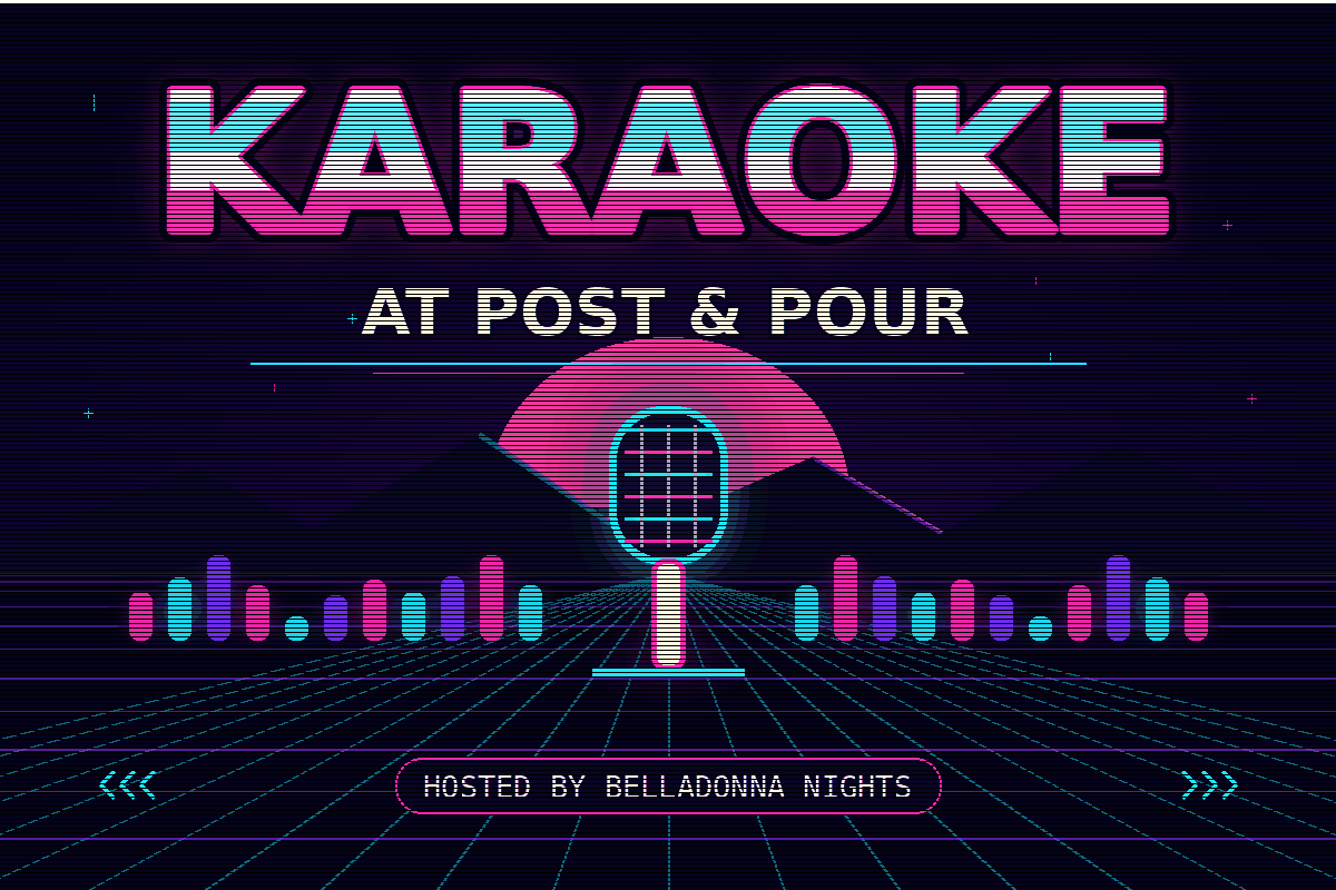 Post &amp; Pour Karaoke hosted by Belladonna Nights