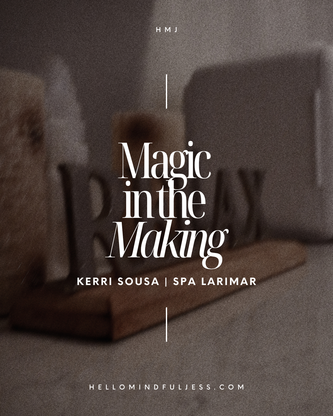Magic in the Making: Kerri Sousa of Spa Larimar/Bella Collective