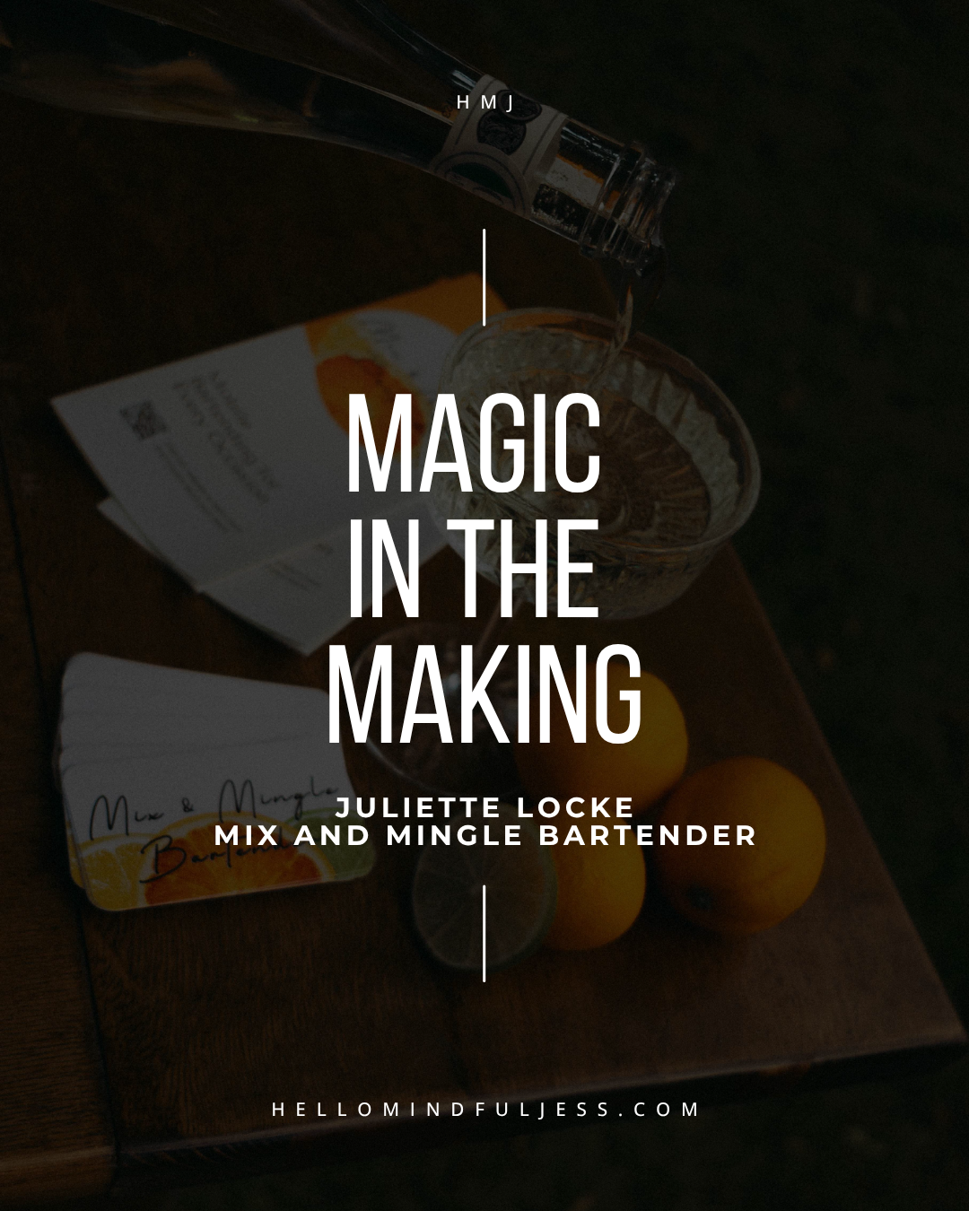Magic in the Making: Juliette of Mix &amp; Mingle Bartender
