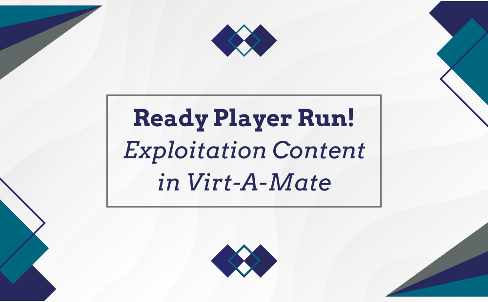 Ready Player Run! Exploitation Content in Virt-A-Mate