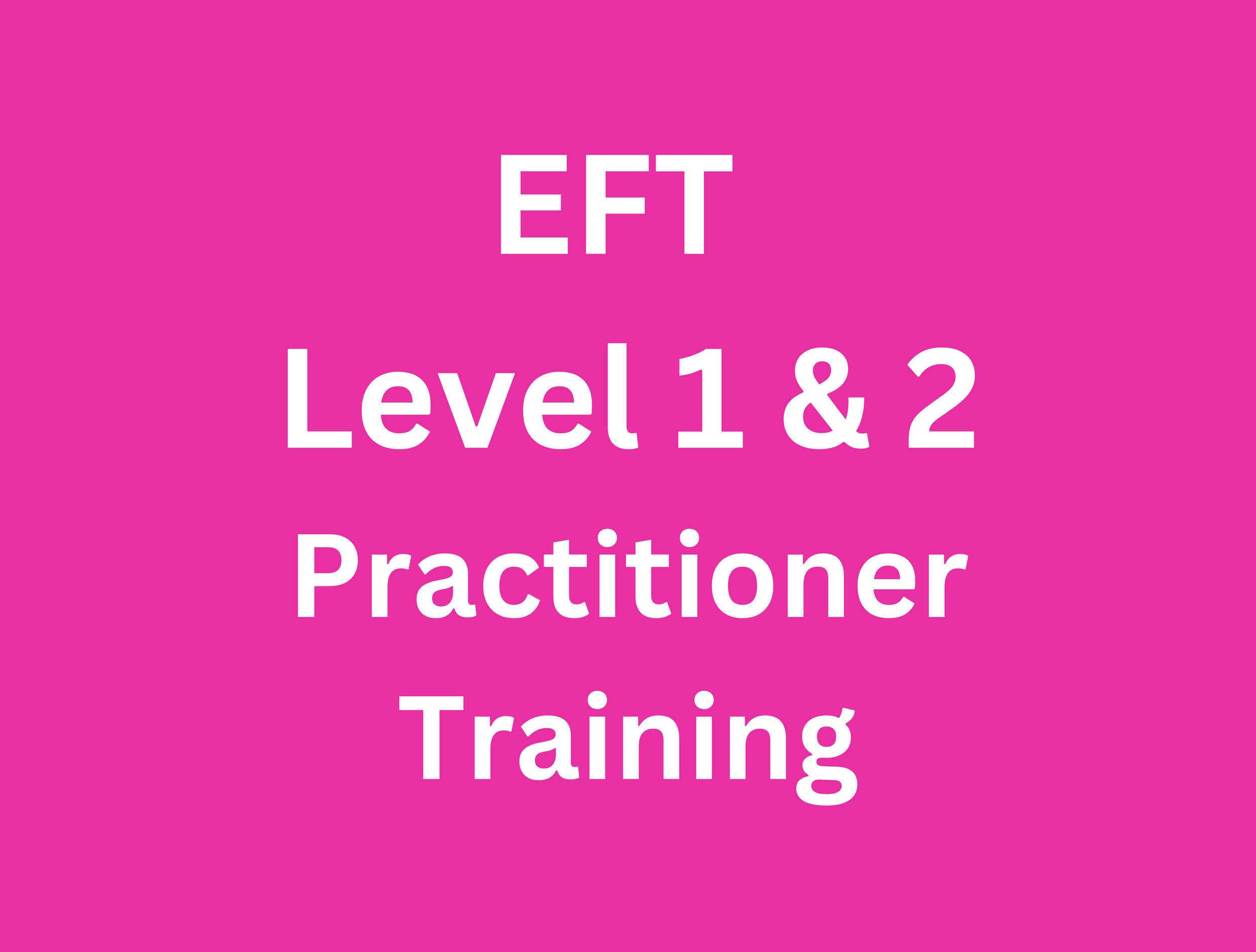 EFT 1 & 2  - Practitioner Certification