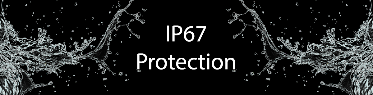 IP67 Protection