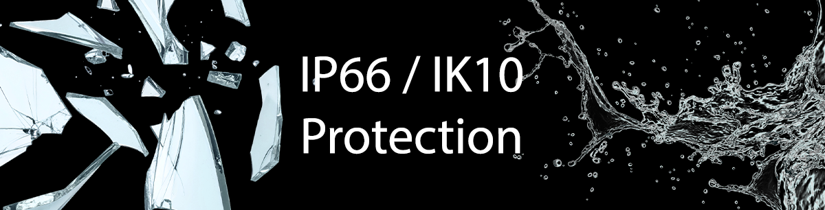 IP66 & IK10 Protection
