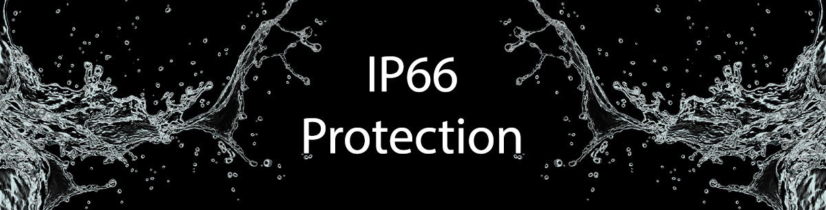 IP66 Protection