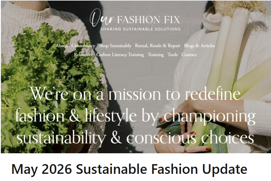 Our Fashion Fix Monthly Sustainable update- whats happening in fashion sustainability right now.