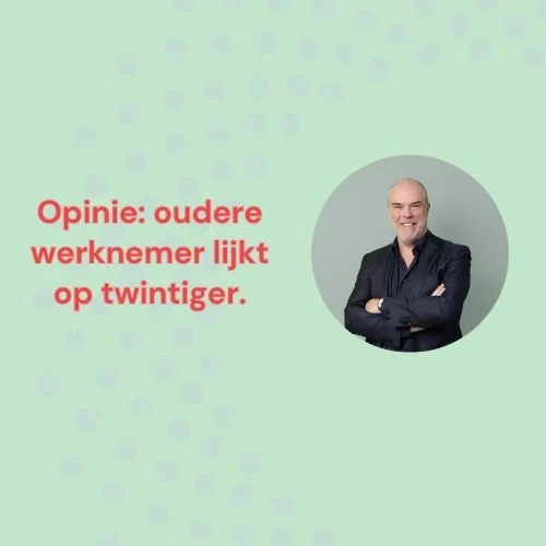 Opinie: oudere werknemer lijkt op twintiger