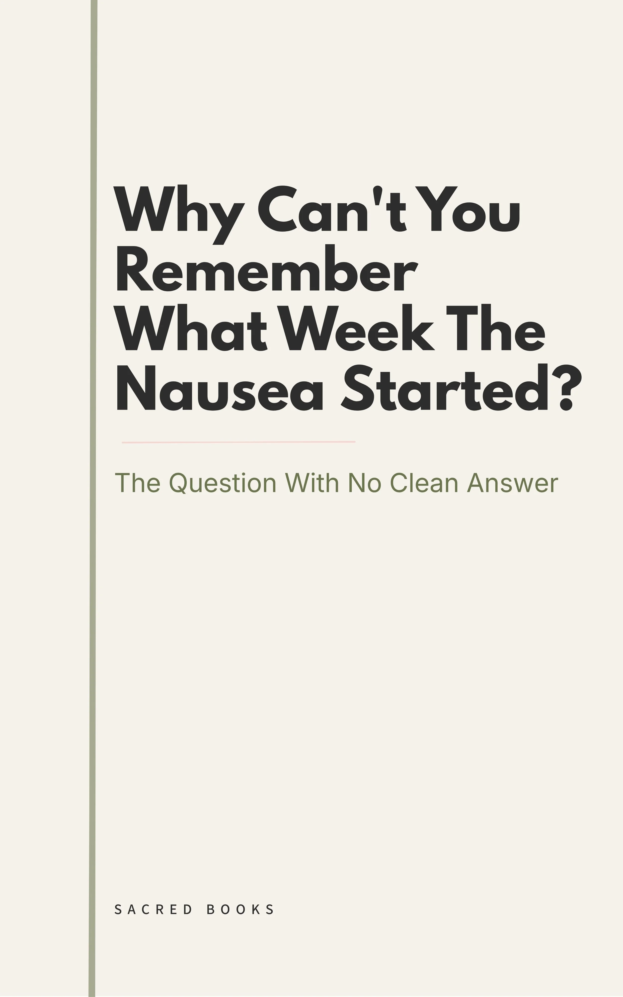 Cover: Why Can't You Remember What Week The Nausea Started? — Sacred Books cover, bold black typography