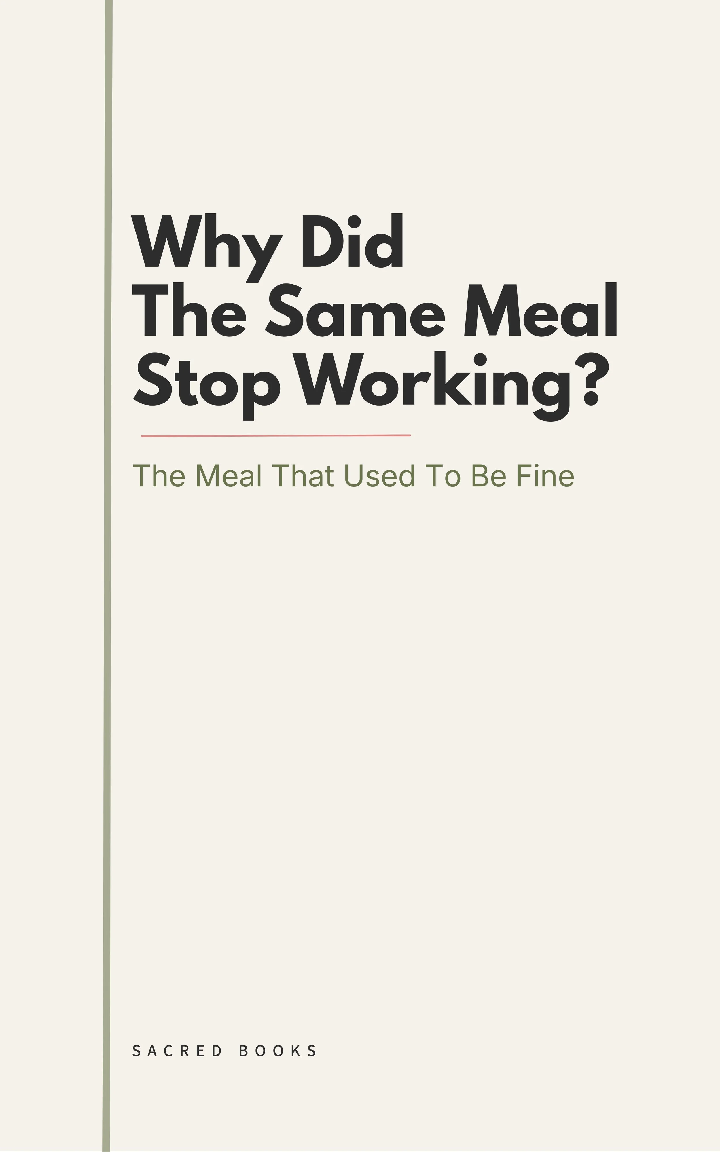 Book cover for the GLP-1 ebook Why Did The Same Meal Stop Working?, about changes in food tolerance, portions, and familiar meals during treatment.