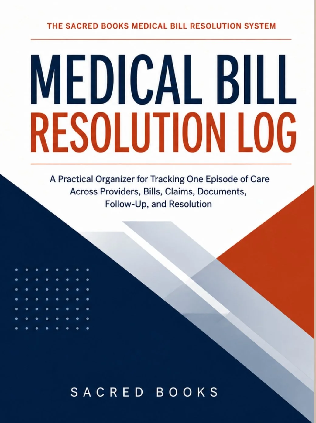 Medical Bill Resolution Log by Sacred Books for tracking one medical billing case across providers, bills, claims, documents, follow-up, and resolution.