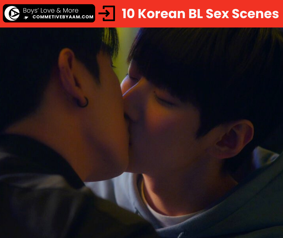 Two young men having fun together, passionate kissing and invite people to watch the best BL sex scenes in Korean BL—hot BL scenes, BL intimate scenes, and where to watch BL series for free on BL streaming sites.