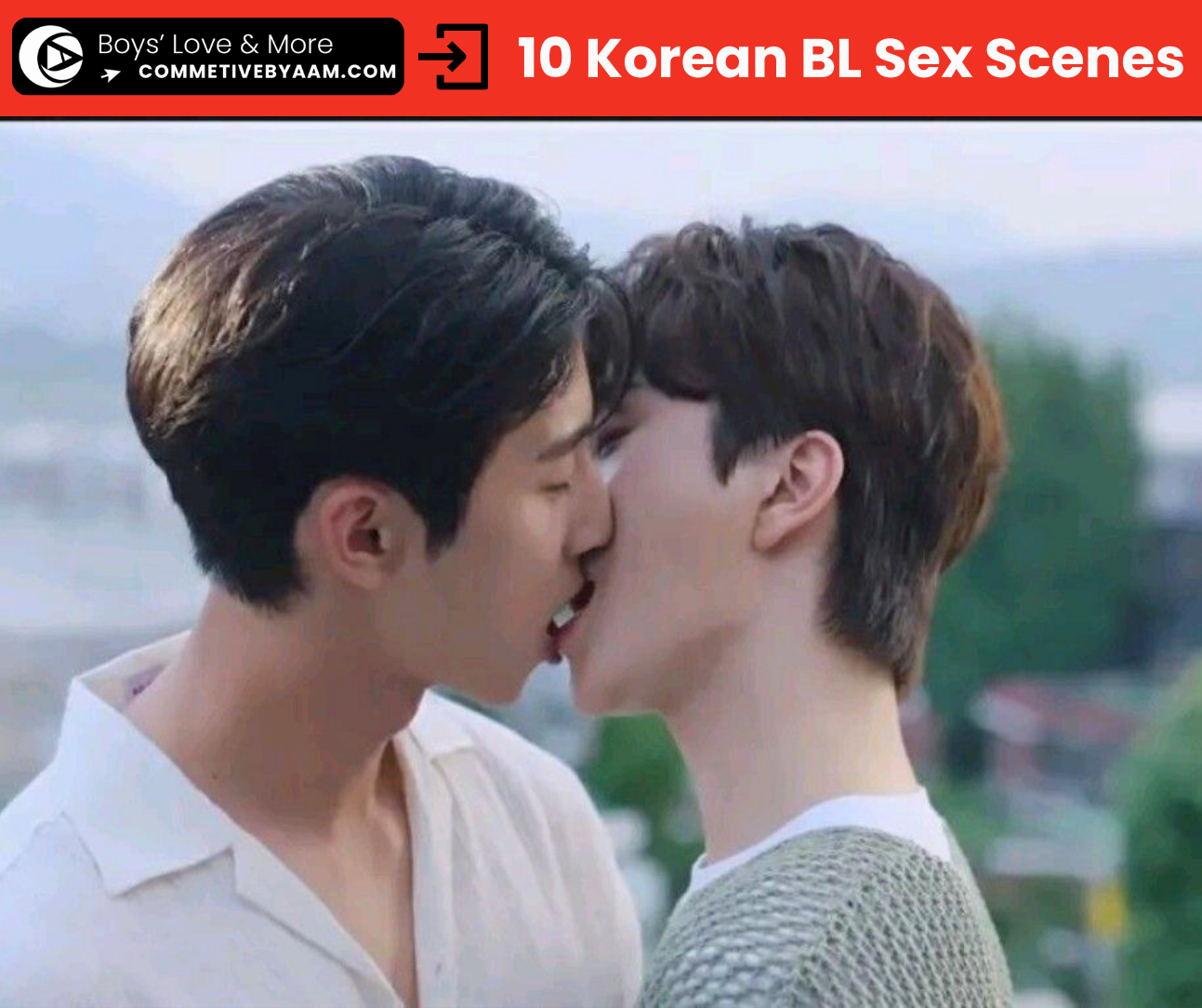 Two young men having fun together, passionate kissing and invite people to watch the best BL sex scenes in Korean BL—hot BL scenes, BL intimate scenes, and where to watch BL series for free on BL streaming sites.