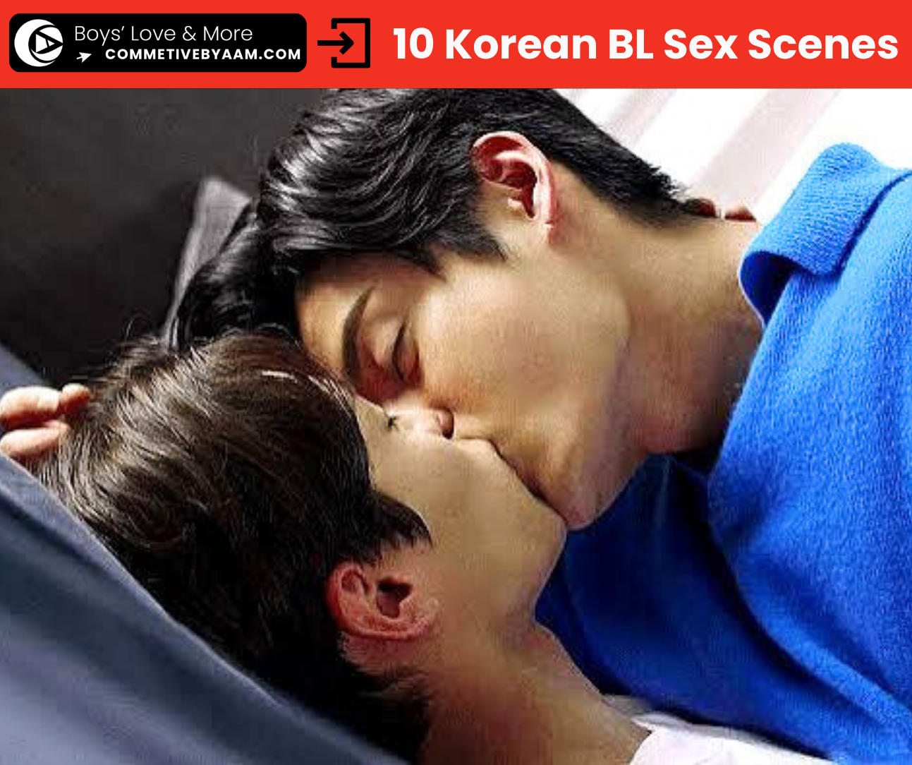 Two young men having fun together, passionate kissing and invite people to watch the best BL sex scenes in Korean BL—hot BL scenes, BL intimate scenes, and where to watch BL series for free on BL streaming sites.