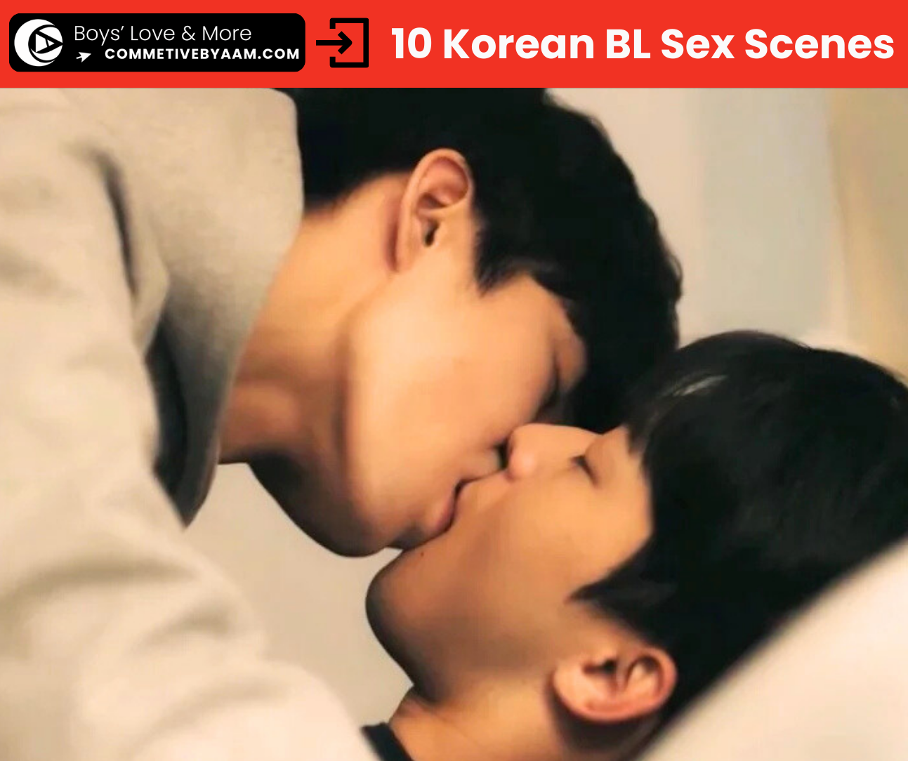 Two young men having fun together, passionate kissing and invite people to watch the best BL sex scenes in Korean BL—hot BL scenes, BL intimate scenes, and where to watch BL series for free on BL streaming sites.