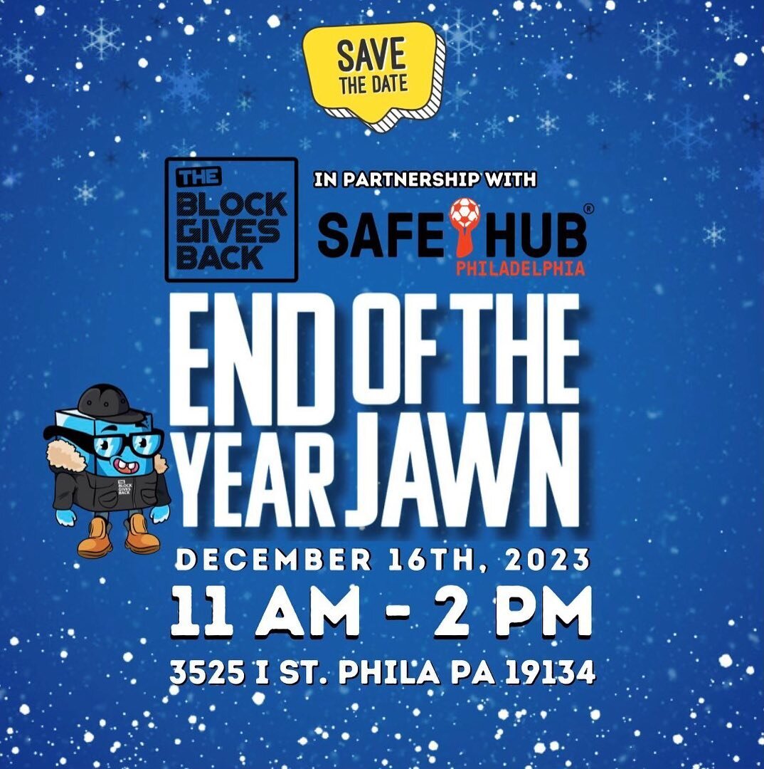 Join us for the End of the Year Jawn at MaKen Studios North (3525 I St) on December 16th at 11:00am! Safe Hub Philadelphia and The Block Gives Back are bringing together local community organizations, businesses, and leaders to provide resources and 