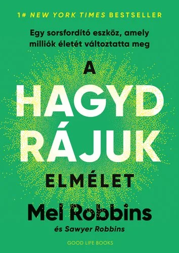 45 mel-robbins-a-hagyd-rajuk-elmelet tizkicsikonyv.jpg