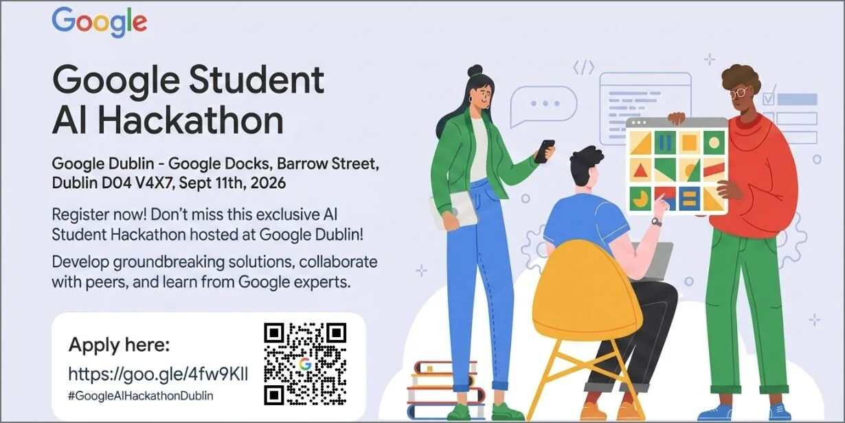 Google Ireland will hold its in-person Student AI Hackathon at Google Docks in Dublin on September 11, 2026.