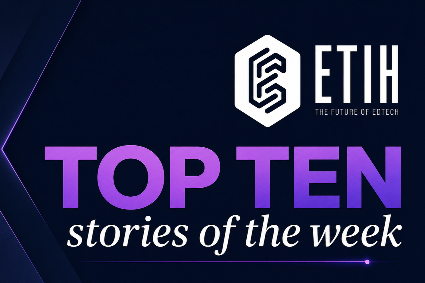 Top Ten EdTech stories of the week: AI, awards, and platform shifts drive momentum