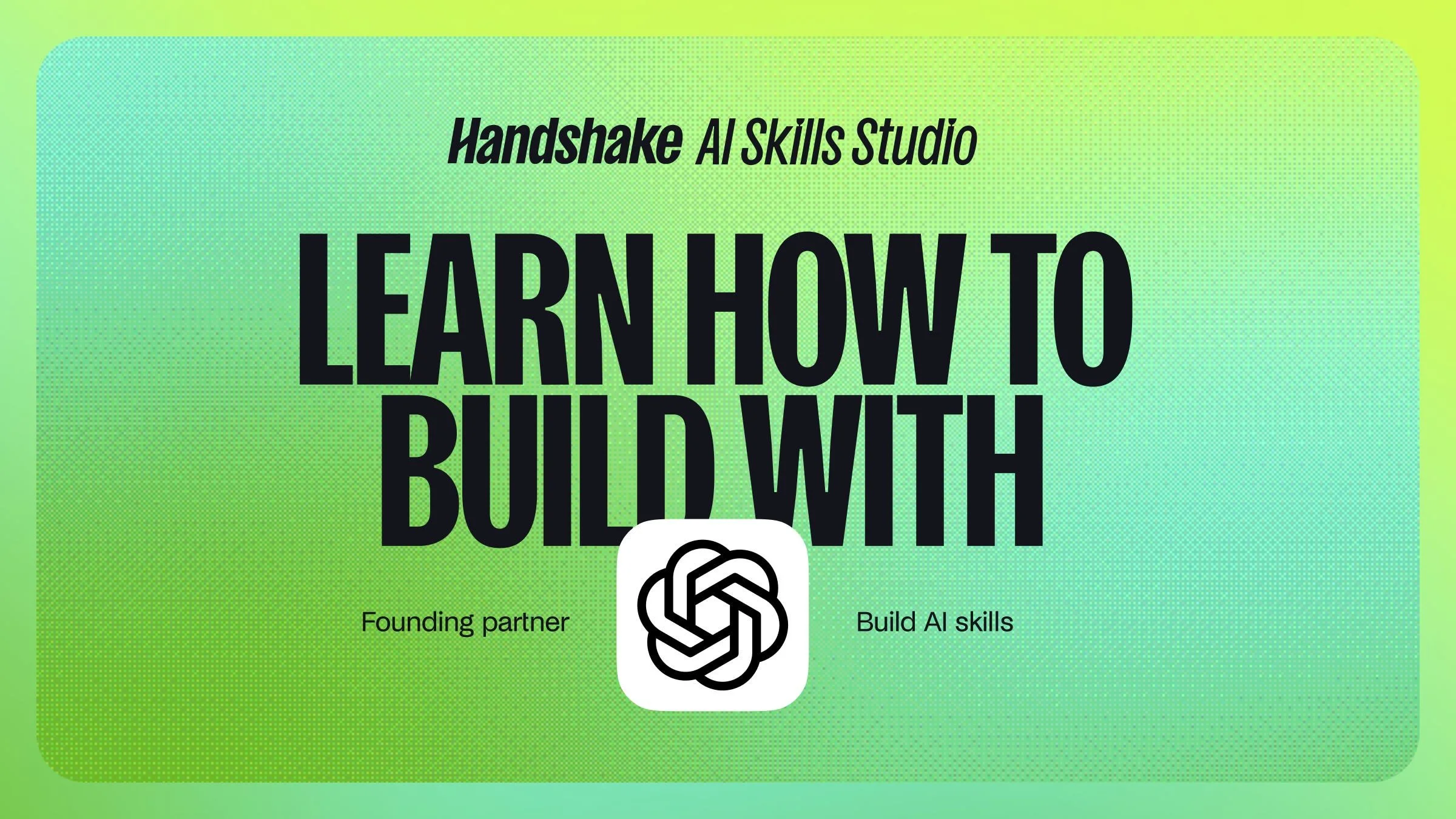Handshake and OpenAI turn AI skills into shareable student projects