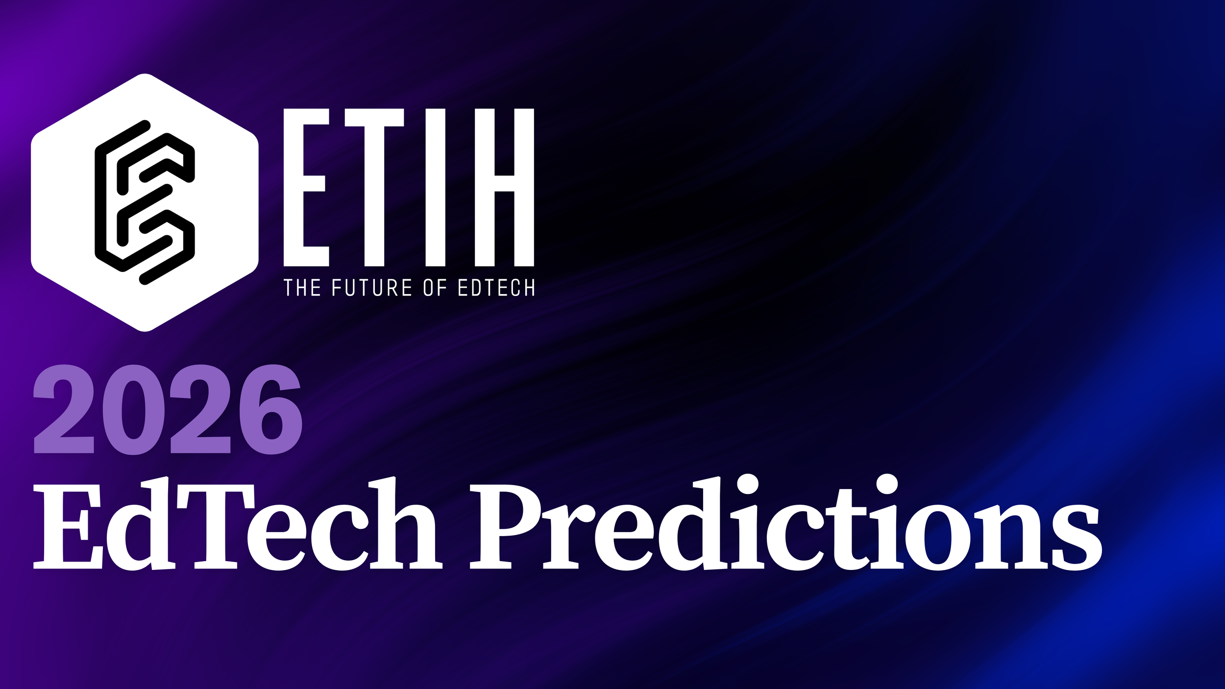 EdTech predictions for 2026 as AI, data governance, and workforce ...
