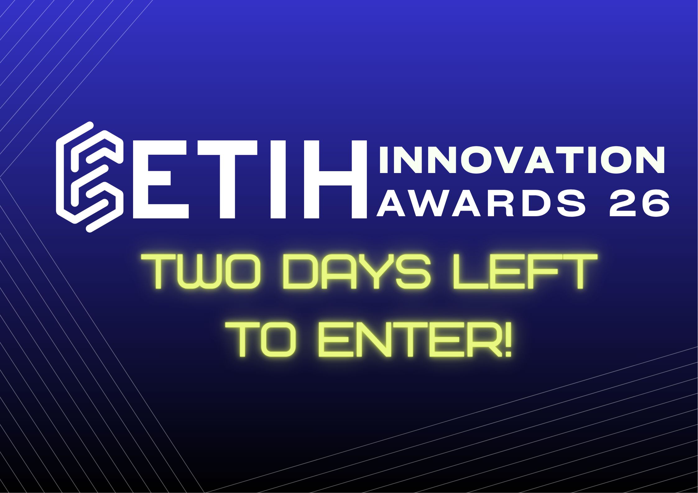Only two days left to submit your entry for the ETIH Innovation Awards 2026