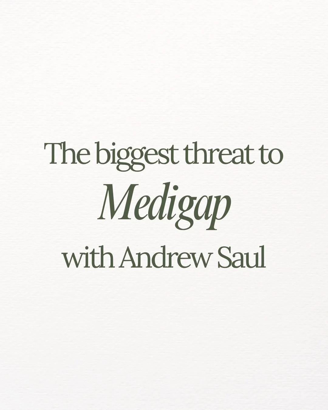 The biggest threat to Medigap no one’s talking about | Andrew Saul (Part 2)