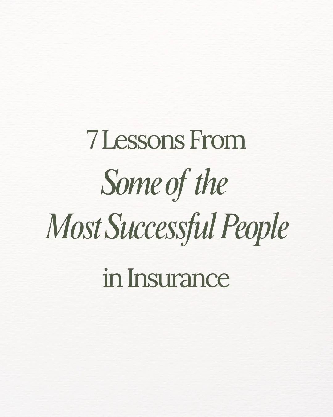 7 Lessons From Some of the Most Successful People in Insurance