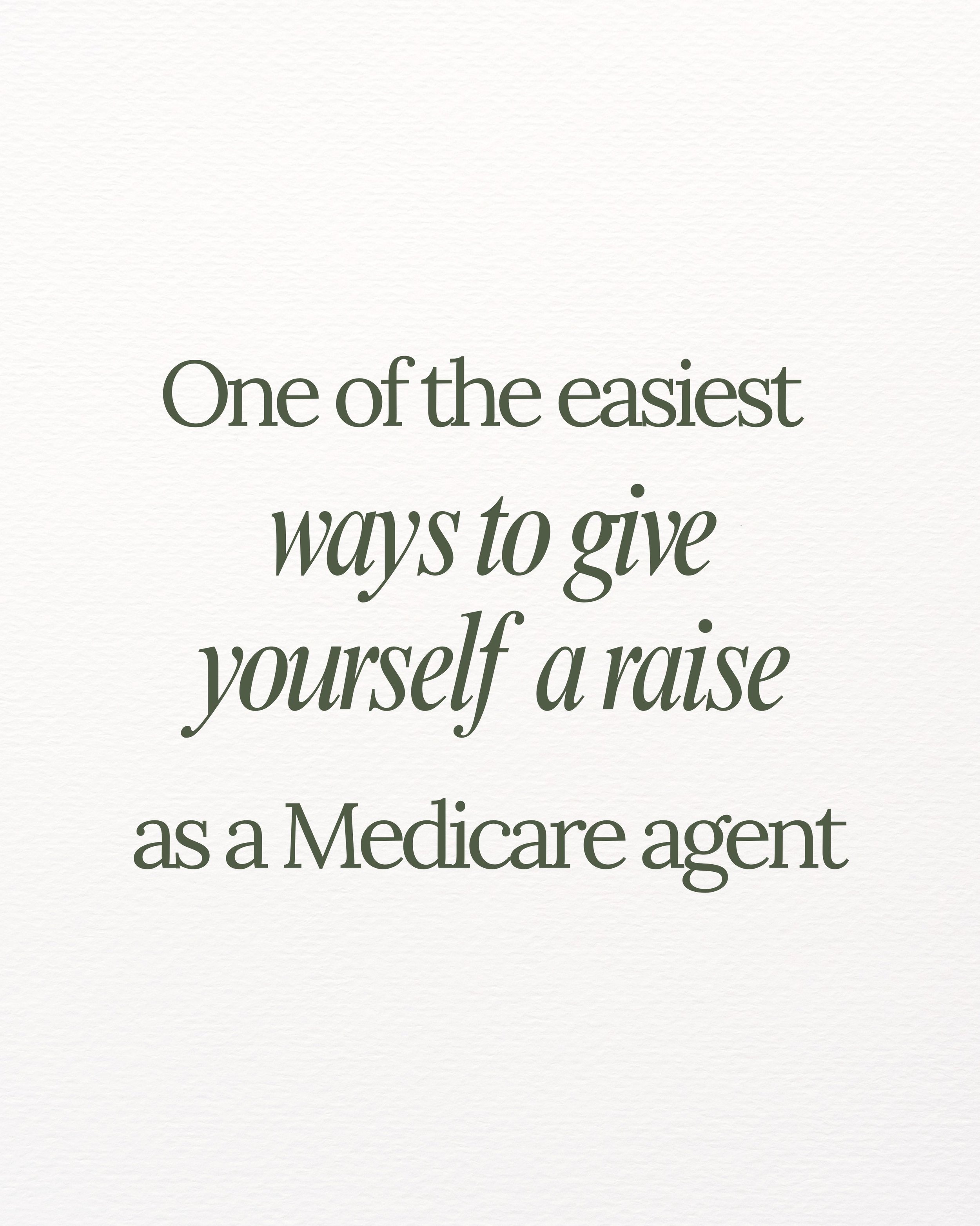 One of the easiest ways to give yourself a raise as a Medicare agent