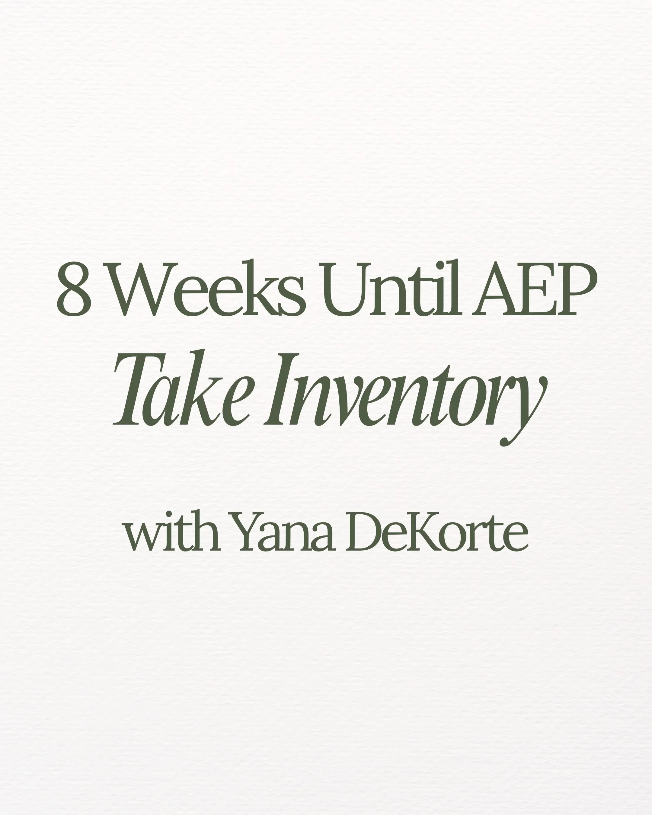 8 Weeks Until AEP: Take Inventory