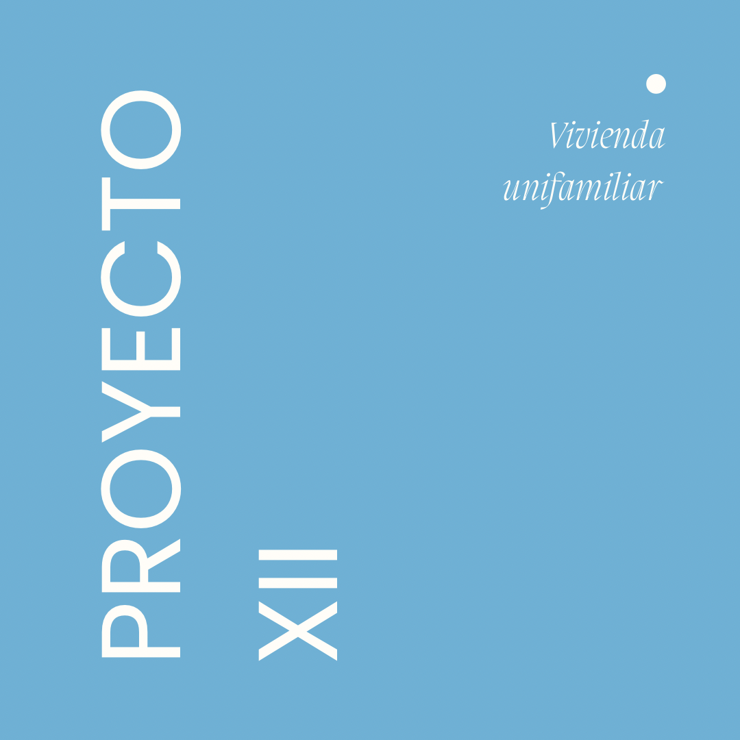 PROYECTO XI - VIVIENDA UNIFAMILIAR