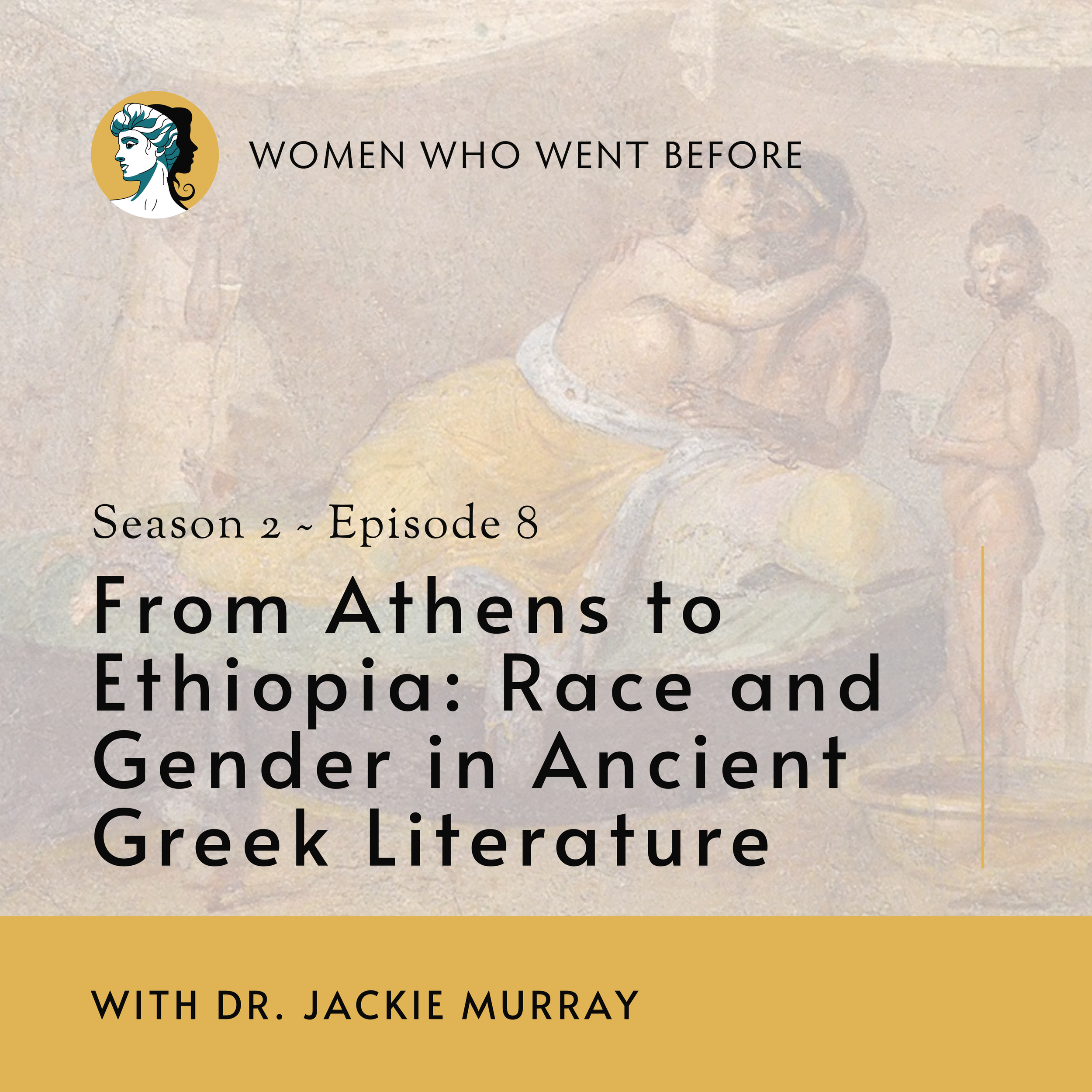 S2E8: From Athens to Ethiopia: Race and Gender in Ancient Greek Literature