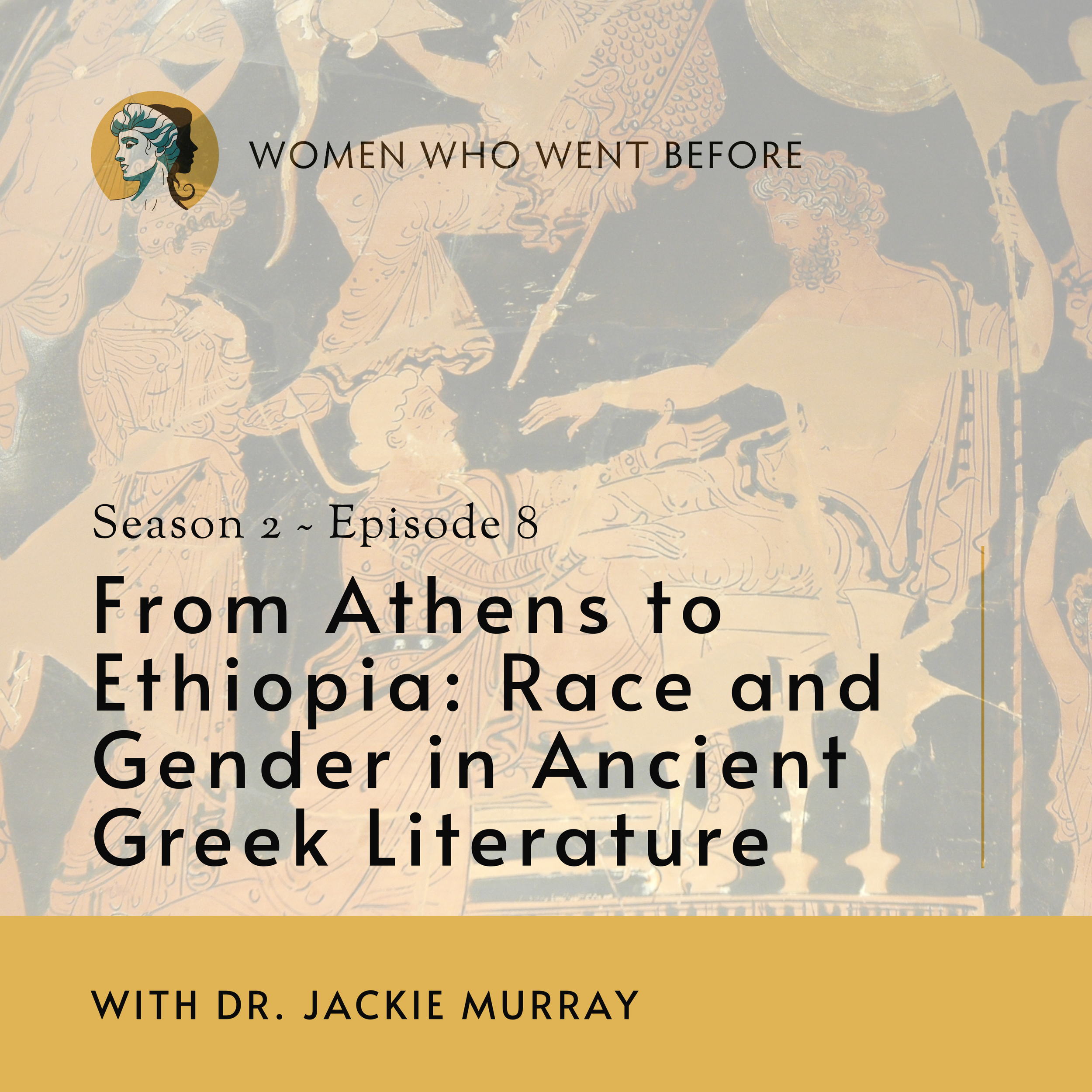S2E8: From Athens to Ethiopia: Race and Gender in Ancient Greek Literature