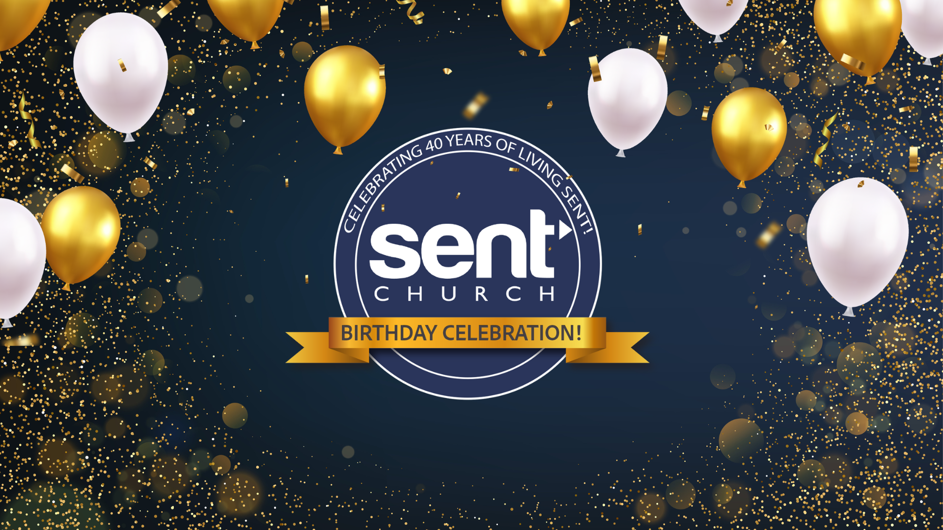 Sent Church 40th Birthday Service and Birthday Bash