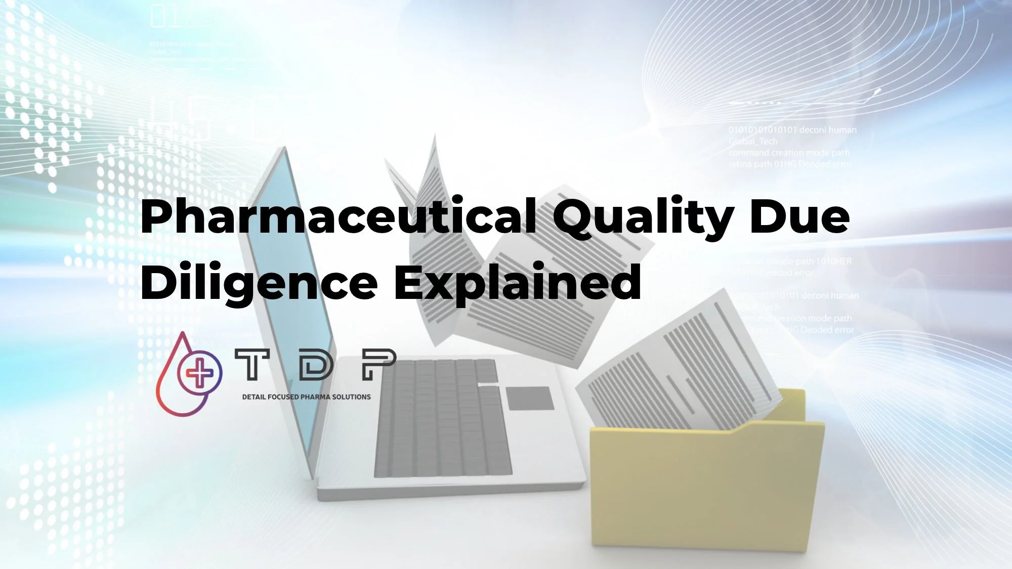 Pharmaceutical Quality Due Diligence: What the Data Room Won’t Show