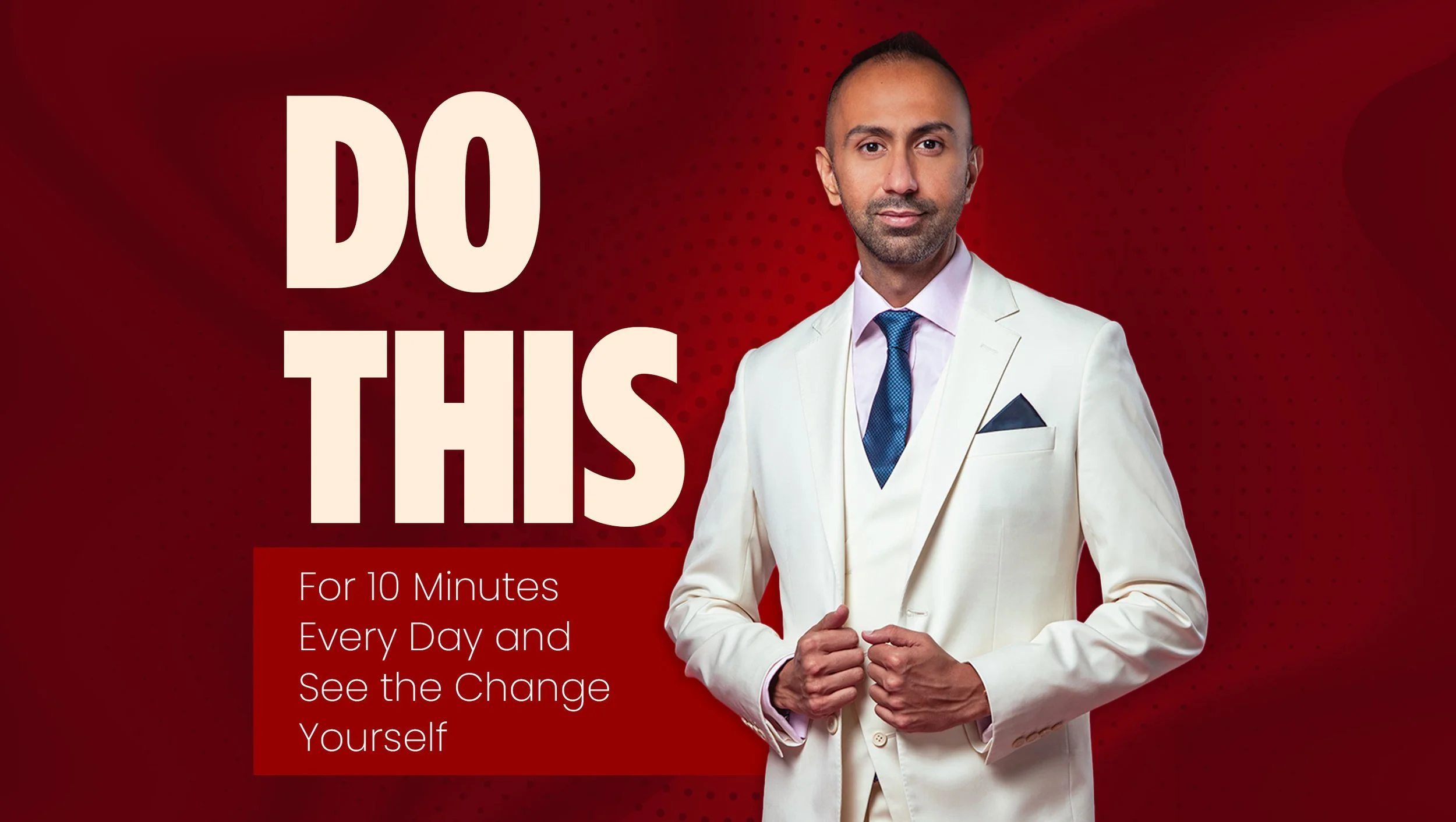 Do this for 10 Minutes Every Day and See the Change Yourself