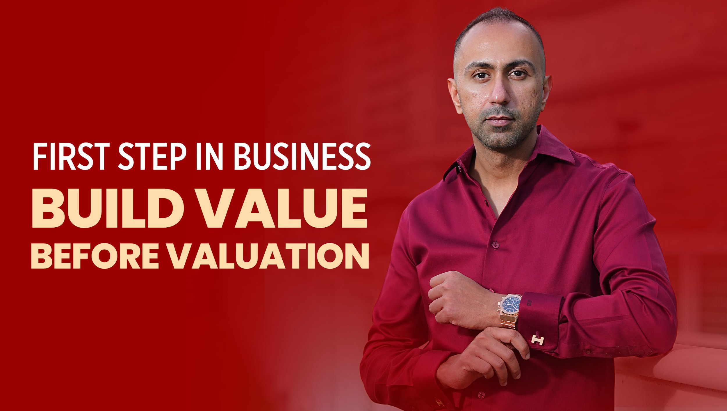 First Step In Business Build Value Before Valuation