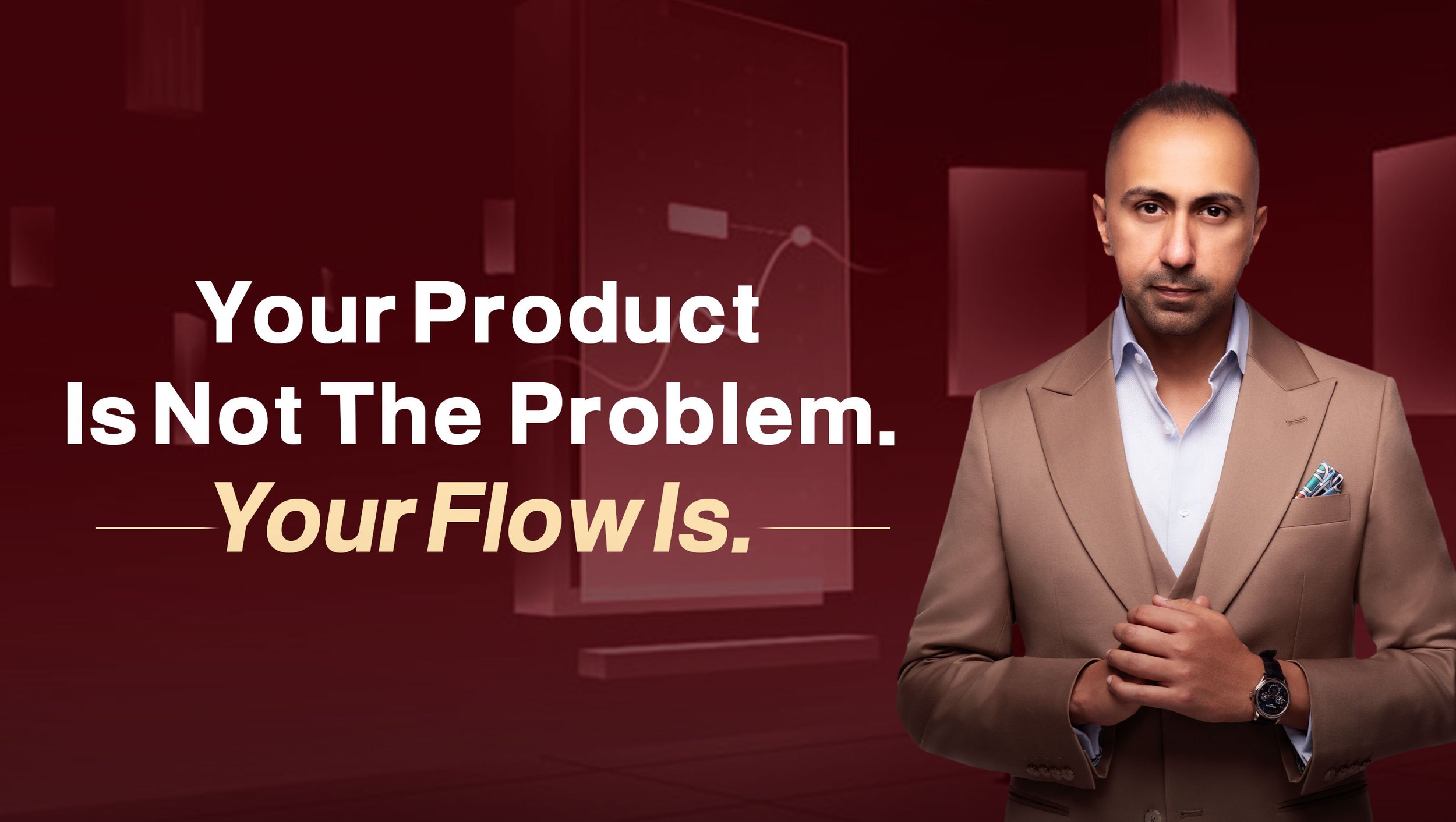 Your Product Is Not The Problem. Your Flow Is.