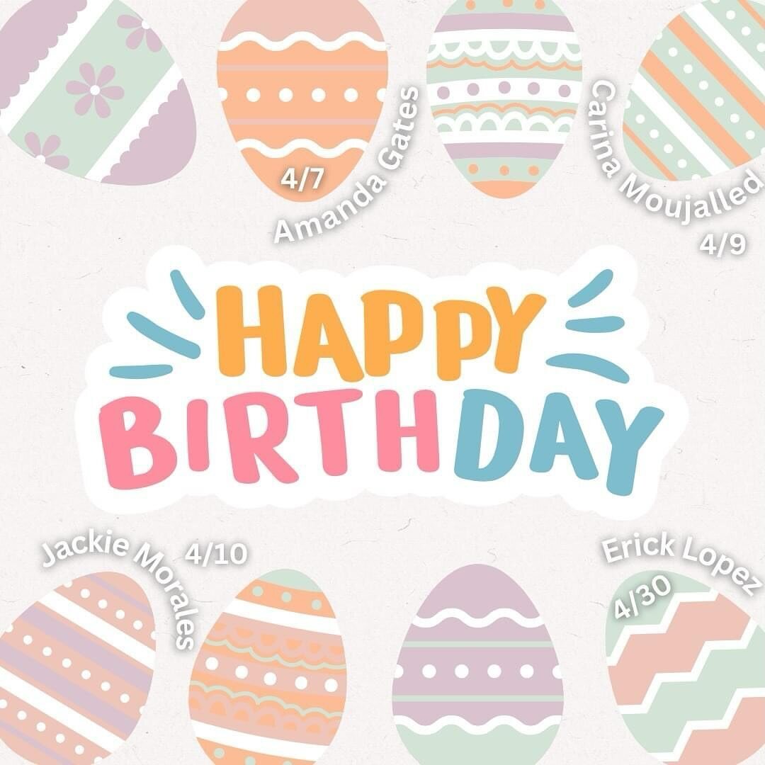 Happy birthday to all April babies, including four of our own!