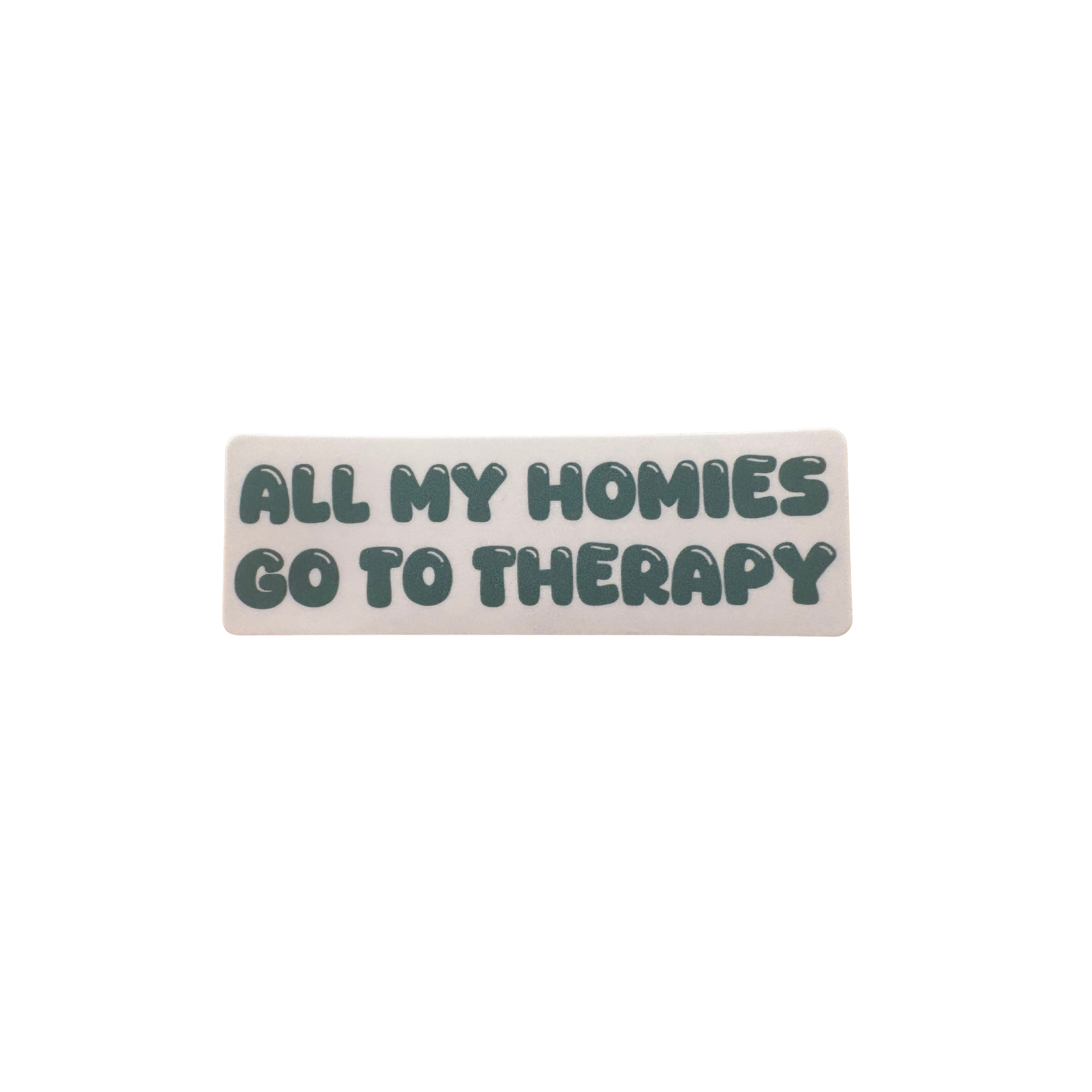 All My Homies Go To Therapy Sticker