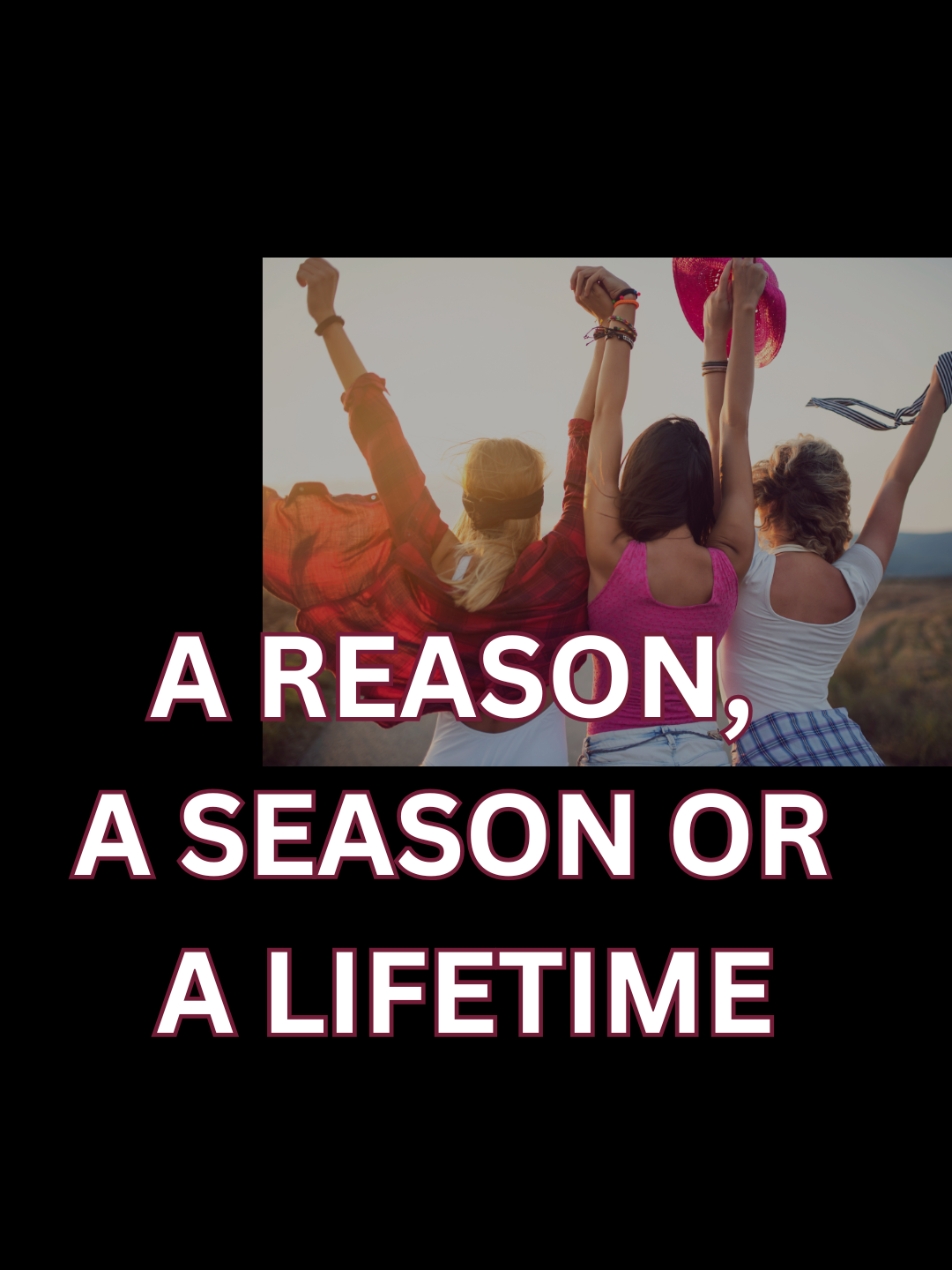 A Reason, A Season or a Lifetime