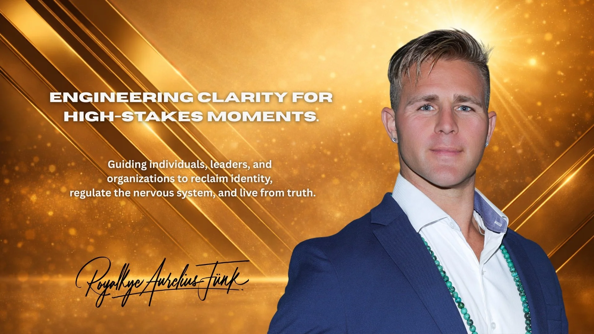 A man in a suit with a white collared shirt and turquoise necklace standing against a gold background with diagonal lines and sparkles. Overlaid text promotes engineering clarity for high-stakes moments and features the signature Royalke Aurelius Funk.
