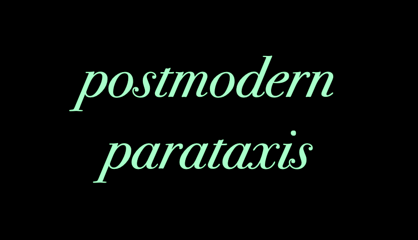 Postmodern Parataxis